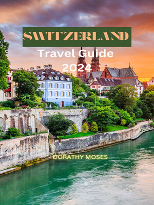 cover image of SWITZERLAND TRAVEL GUIDE 2024